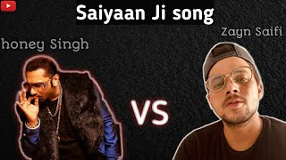 Saiyaan Ji song 🔥||yo yo honey Singh VS Zayn Saifi 😎||funny video