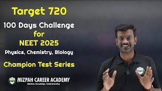 NEET 2025: 100-Day Challenge to Score 720! Free Champion Test Series (PCB)🔥 Mizpah Career Academy