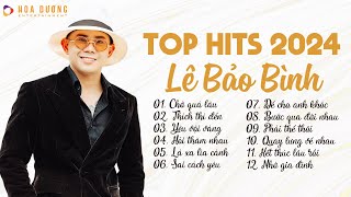 Lê Bảo Bình TOP Hits 2024 - LK Chờ Quá Lâu, Thích Thì Đến | Album Acoustic Hay N