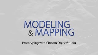 An Introduction to the Modeling and Mapping Tools in Cincom ObjectStudio