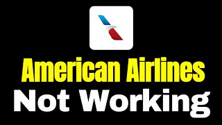 How to fix American Airlines app not working on android | American Airlines app not working problem