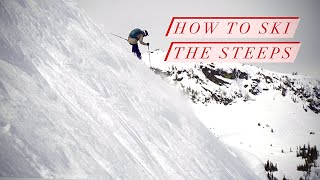 How To Ski The Steeps