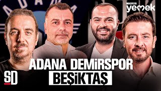 "BEŞİKTAŞ TARAFTARI YOK SAYILMAYA HIRSLANIYOR" | Adana Demirspor - Beşiktaş, Şenol Güneş, Salih Uçan