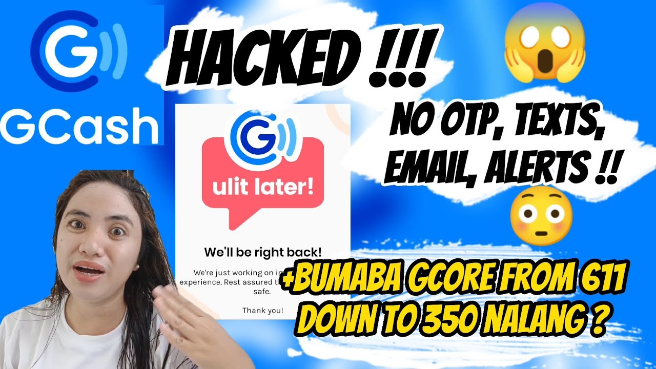 GCASH HACKED + BUMABA GSCORE KO AFTER MAINTENANCE| KUMUSTA GCASH NYO ...