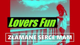 Lovers Fun - Złamane serce mam (Official Audio)