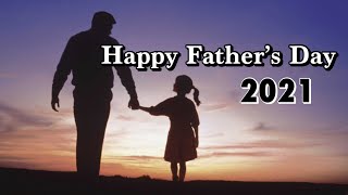 Father’s Day Whatsapp Status |Happy Father’s Day 2021| Father’s Day status video|