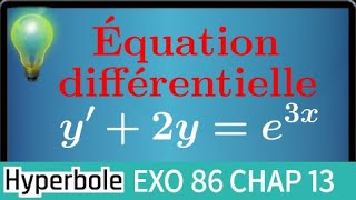 Résoudre l'équation différentielle avec second membre • y'+2y=e^(3x) • Terminale spécialité maths