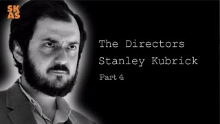 The Directors : Stanley Kubrick - 4 of 4 [2019]