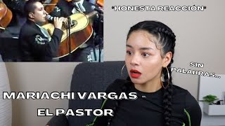 ESCUCHANDO por PRIMERA VEZ a MARIACHI VARGAS - "El Pastor" | REACCIÓN