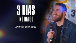 TRÊS DIAS NO BARCO - ANDRE FERNANDES | LAGOINHA MIAMI CHURCH