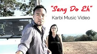 Seng Do Eh (Karbi Music Video)