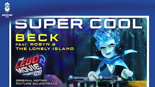 The LEGO Movie 2 Official Soundtrack | Super Cool - Beck ft. Robyn & The Lonely Island | WaterTower