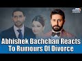 Abhishek Bachchan First Time React On Divorce Rumors With Aishwarya Rai Bachchan | Trending