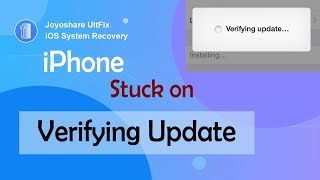 Fix iPhone Stuck on Verifying Update | Joyoshare UltFix