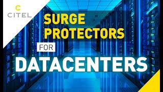 CITEL, how to protect your Data Centers against transient overvoltages