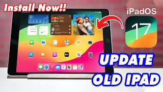 How to Update Old iPad to iPadOS 17 | Download iOS 17 Unsupported iPad