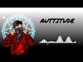 AUTTITUDE SONG ||no copy right song #xyz pro music #music video #no copy right music