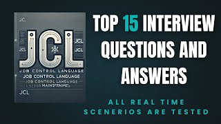 JCL SCENERIO BASED INTERVIEW QUESTIONS AND ANSWERS MOST COMMONLY ASKED!