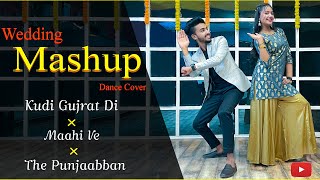 Wedding Mashup Dance Video | Kudi Gujrat Di x Maahi Ve x The Punjaabban | Big Dance Talent