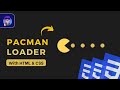🚀How to make Pacman Loader with HTML & CSS | Frontend Tutorial