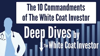 The 10 Commandments of The White Coat Investor