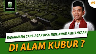 SUDAH SIAPKAH ANDA MENJAWAB PERTANYAAN MUNKAR NAKIR DI ALAM KUBUR ? | Ceramah Ustadz Abdul Somad