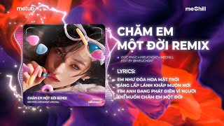 Chăm Em Một Đời (Remix) ĐỨC PHÚC x HIEUCHOAT | Em Như Đóa Hoa Mặt Trời Sáng Lấp Lánh Khắp Muôn Nơi