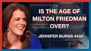 #432 | Jennifer Burns: Are We at the End of the Milton Friedman Era? - The Realignment Podcast