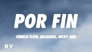 Dímelo Flow, Arcangel, Nicky Jam, Jay Wheeler - Por Fin (Letra/Lyrics)