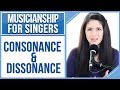 Musicianship For Singers: CONSONANCE & DISSONANCE