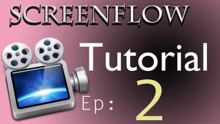 Screenflow Tutorial 2: Video Actions And Callouts -HD