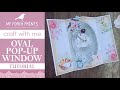 OVAL POP UP WINDOW TUTORIAL 152 | EASY POP-UP CARD TUTORIAL🤍 | My Porch Prints Junk Journal Ideas