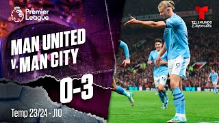 Highlights & Goles: Man United v. Man City 0-3 | Premier League | Telemundo Deportes