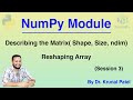 NumPy Tutorial (Session 3) - Describing the MAtrix(Shape, Size, ndim) & Reshaping Array