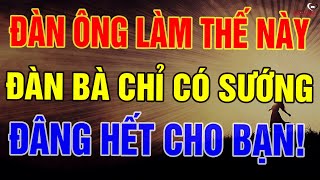 Đàn Ông Chỉ Cần Làm Thế Này – Phụ Nữ Sẽ Tự Dâng Hết Cho Bạn! | REPLAY