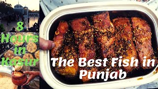 The Best Fish in Punjab | Kasur Fish | The City of Baba Bulleh Shah | 8 Hours in Kasur | VLOG