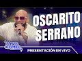 Oscarito Serrano, Presentación en Vivo | Extremo a Extremo