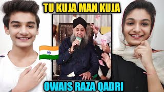 Tu Kuja Man Kuja | Indians Reaction | Owais Raza Qadri Naats | Mahfil e Khushbo e Raza
