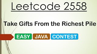 Leetcode 2558 Take Gifts From the Richest Pile (Java) - Leetcode Contest 331 - Beats 100%