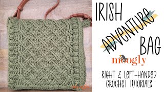 How to Crochet: Irish Adventure Bag (Right Handed)