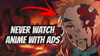 Never Watching Anime With Ads Again