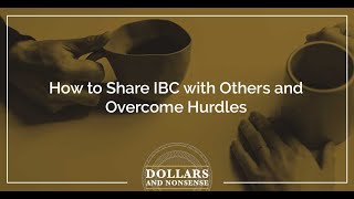 E112: How to Share IBC with Others and Overcome Hurdles