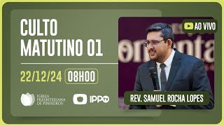 CULTO MATUTINO - 08H | Rev. Samuel Rocha Lopes | Igreja Presbiteriana de Pinheiros | IPPTV