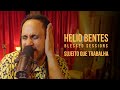Helio Bentes - Sujeito Que Trabalha - Blessed Sessions (Ao Vivo)
