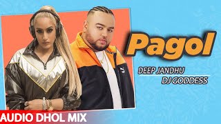 Arey Pagol Hoye Jabo Ami (Dhol mix) | Full Audio | Deep Jandu | Punjabi Song 2020 | Planet Recordz