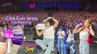 Vlog 🔮 แฟนมีตติ้ง • CHA EUN WOO 💜Just One 10 Minute Starry Caravan in BKK 2022  ✨┊ LeeyongSnap