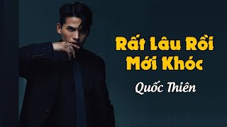 Rất Lâu Rồi Mới Khóc - Quốc Thiên Cover | Lyrics Video