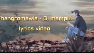 Thangromawia - Di Mampui (Official lyrics video)