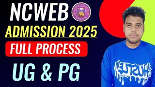 NCWEB ADMISSION PROCESS 2025 | Ncweb UG \u0026 PG Admission 2025 | DU Ncweb admission Form 2025 | Ncweb