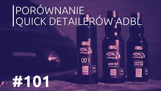 Test porównawczy quick detailerów i spray wax'ów ADBL #101